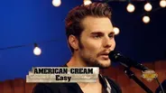 American Cream Sings "Easy"