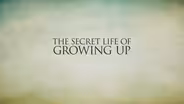 The Secret Life of Growing Up Promo