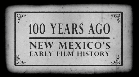 Video thumbnail: Moments in Time 100 Years Ago: New Mexico's Early Film History