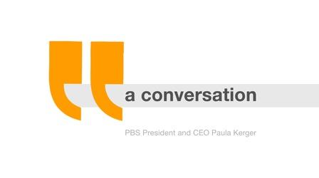 Video thumbnail: A Conversation... Paula Kerger, PBS President and CEO