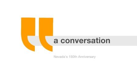 Video thumbnail: A Conversation... Nevada's 150th Anniversary