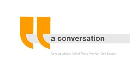 Video thumbnail: A Conversation... Nevada Writers Hall of Fame Member Dick Davies
