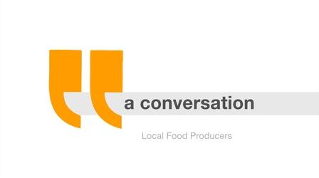 Video thumbnail: A Conversation... Local Food Producers