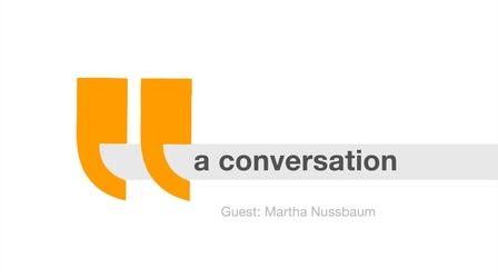 Video thumbnail: A Conversation... Martha Nussbaum