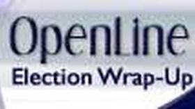 Video thumbnail: Open Line OpenLine Election Wrap Up