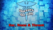 Doctors On Call - Ear, Nose & Throat   (Ep 1208)