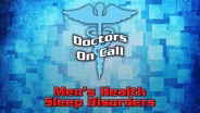 Doctors On Call -  Men's Health & Sleep Disorders  (Ep 1211)