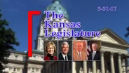 The Kansas Legislature Show (03-31-2017)