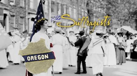 Video thumbnail: Oregon Experience The Suffragists