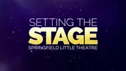 Setting the Stage: Springfield Little Theatre