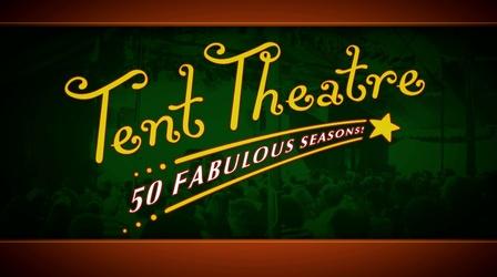 Video thumbnail: OPT Documentaries Tent Theatre - 50 Fabulous Seasons!