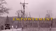 Empowerment: The Electrification of the Ozarks