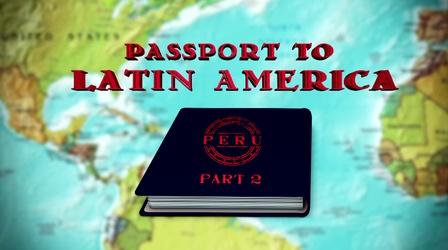 Video thumbnail: Passport to Latin America Peru #2