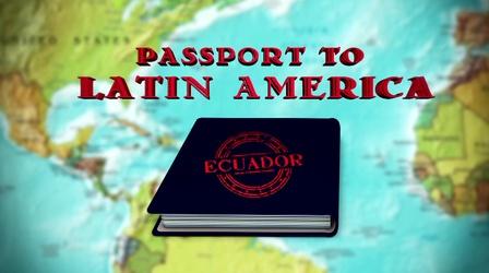 Video thumbnail: Passport to Latin America Ecuador