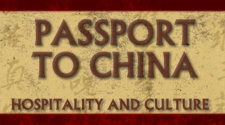 Video thumbnail: Passport to China Hospitality and Culture