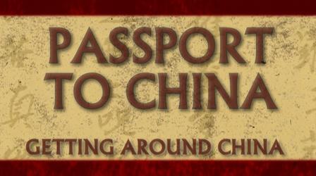 Video thumbnail: Passport to China Getting Around China