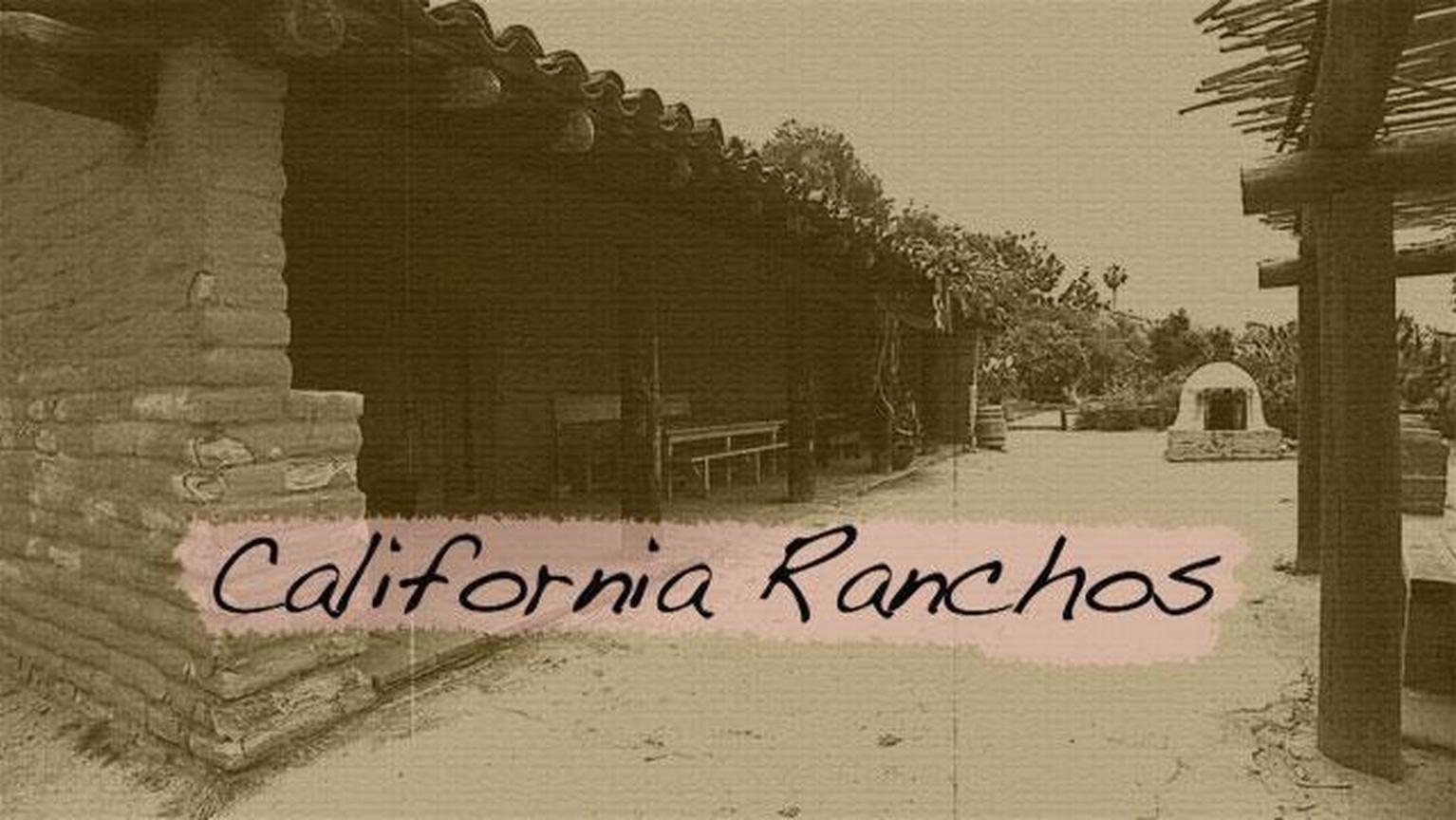 California Ranchos Season 1 Episode 51 San Diego Historic Places PBS