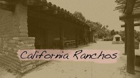 Video thumbnail: Historic Places with Elsa Sevilla: California's History California Ranchos