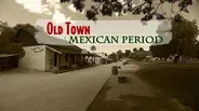 Old Town Mexican Period