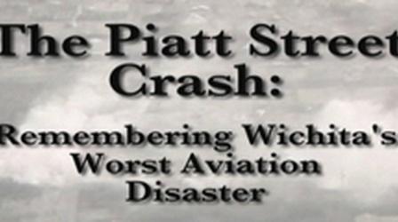 Video thumbnail: Documentaries The Piatt Street Crash: Remembering Wichita's Worst...