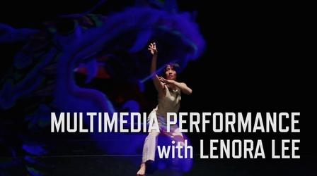 Video thumbnail: Art School Multimedia Performance with Lenora Lee