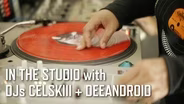 The Art of the Skratch: DJs Celskiii + Deeandroid