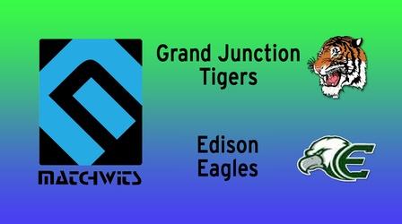 Video thumbnail: Matchwits Grand Junction vs. Edison