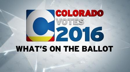 Video thumbnail: RMPBS Specials Colorado Votes 2016: What's on the Ballot