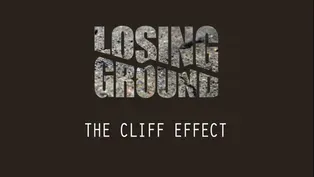 Losing Ground: The Cliff Effect