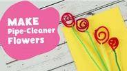 How to Make Pipe Cleaner Flowers