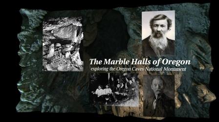 Video thumbnail: Southern Oregon PBS Specials Marble Halls of Oregon: Exploring the Oregon Caves 
