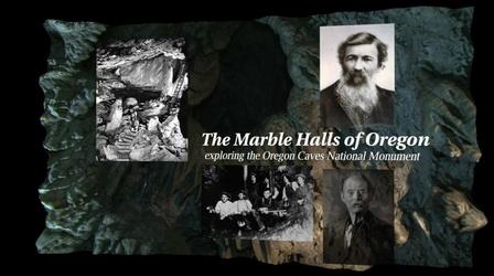 Video thumbnail: Southern Oregon PBS Specials Marble Halls of Oregon: Exploring the Oregon Caves