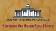 S. Oregon Town Hall: Clarifying the Health Care Picture