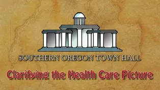 S. Oregon Town Hall: Clarifying the Health Care Picture