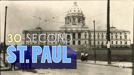 Video thumbnail: 30-Second Minnesota 30-Second St. Paul: Our First Capitol(s) 