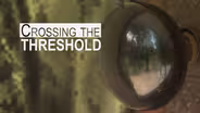 Crossing the Threshold