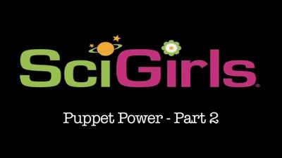 SciGirls | Puppet Power Activity Part-2                                                                                                                                                                                                                                                                                                                                                                                                                                                                             