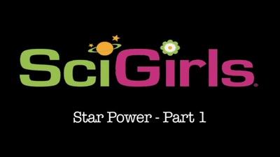 SciGirls | Star Power Activity Part-1                                                                                                                                                                                                                                                                                                                                                                                                                                                                               