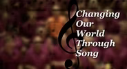Changing Our World Through Song