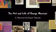 Art and Life of George Morrison: A "Beyond The Book" Special