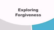 Exploring Forgiveness