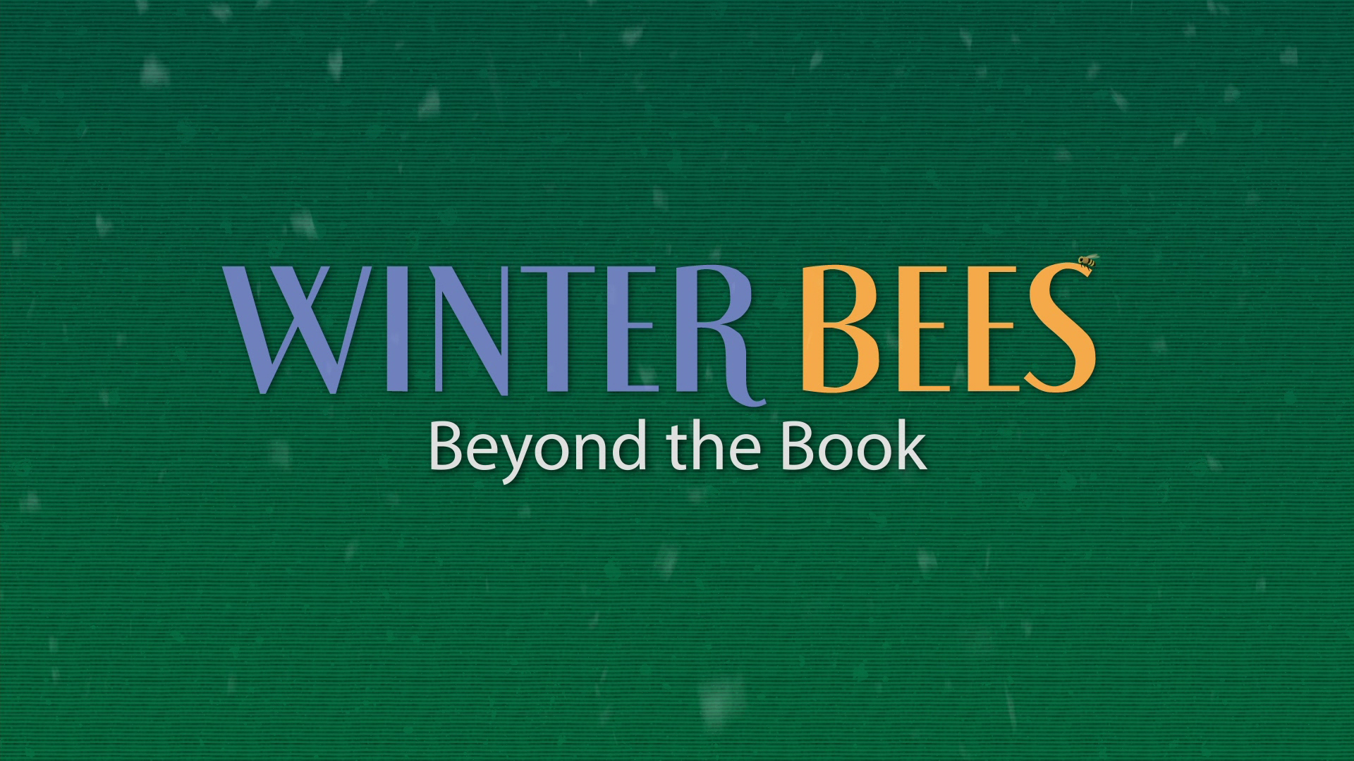 Winter Bees: Beyond the Book