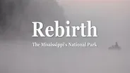 Rebirth: The Mississippi’s National Park