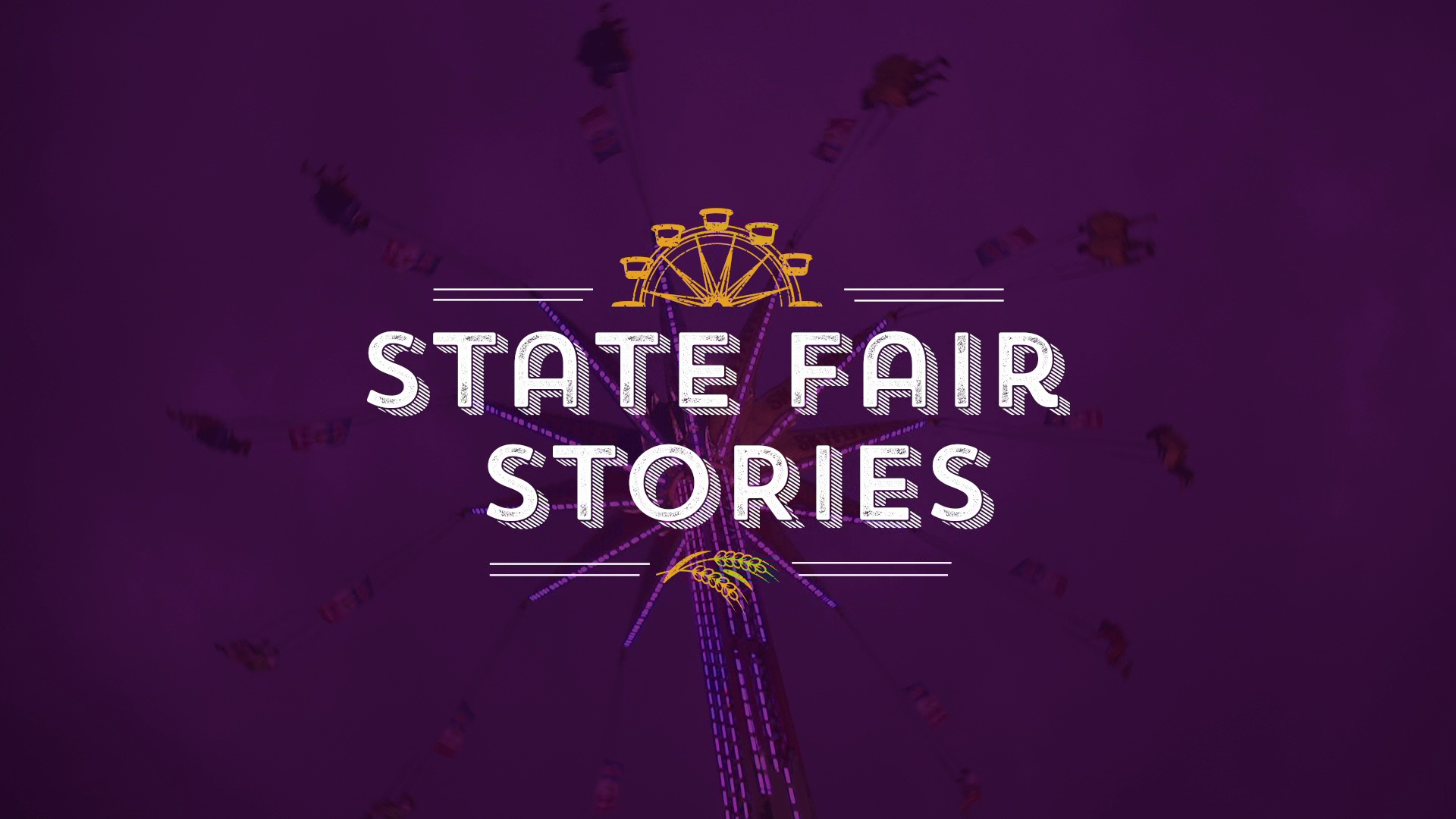 State Fair Stories State Fair Stories Twin Cities PBS