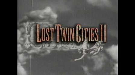 Video thumbnail: Lost Twin Cities Lost Twin Cities II