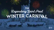 The Legendary Saint Paul Winter Carnival