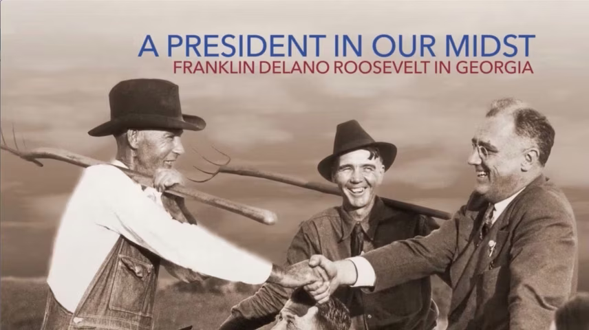 A President in Our Midst: Franklin Delano Roosevelt in Georgia