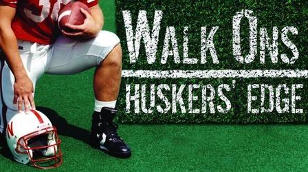 Video thumbnail: NET Nebraska Presents Walk Ons: Huskers' Edge