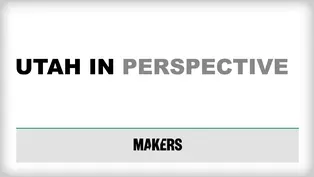 Makers: Utah in Perspective