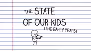 The State of Our Kids: The Early Years